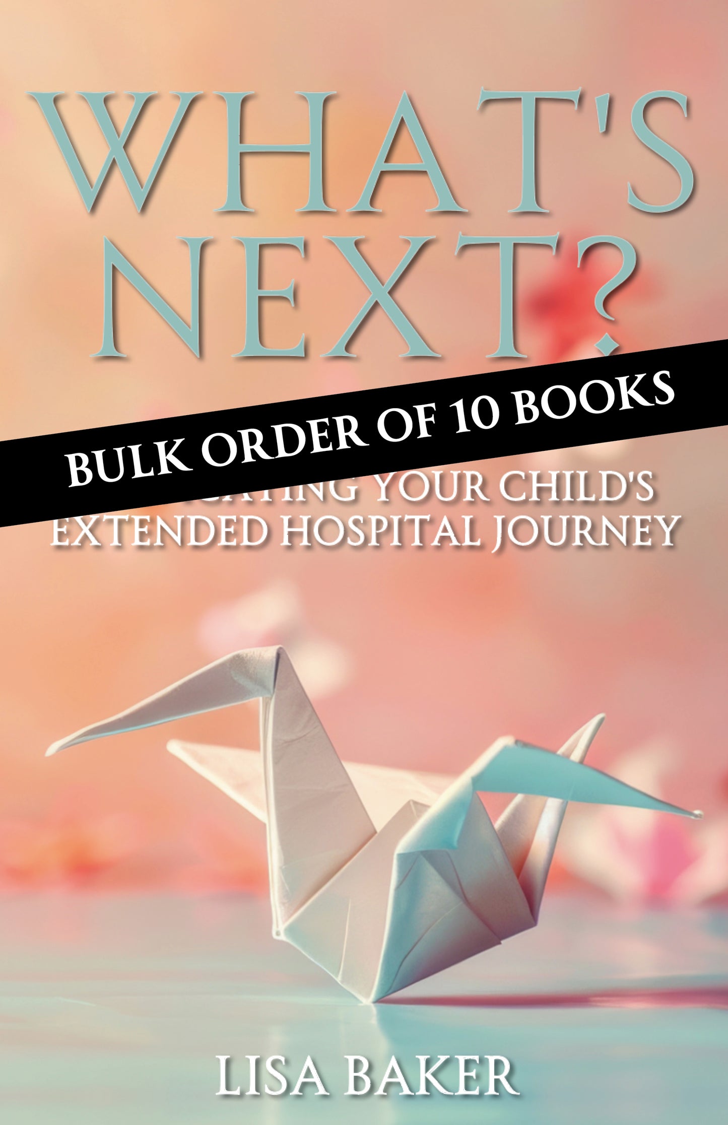 "What's Next" - 40% OFF BULK ORDER of 10 BOOKS